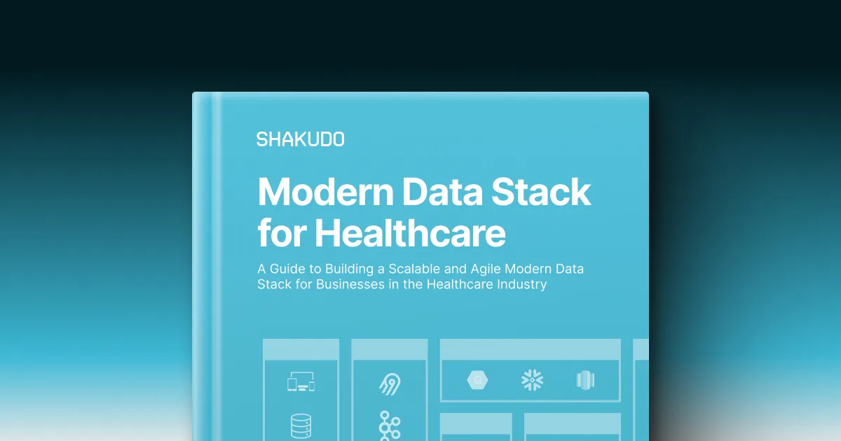 Healthcare Data Stack | A Guide to Building a Modern Data Stack
